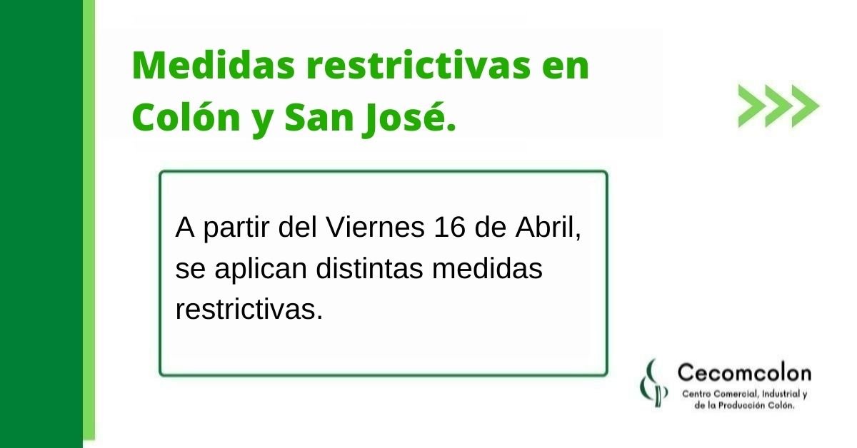 Medidas restrictivas en Colón y San José a partir del 16 de Abril.